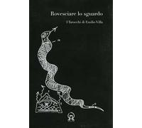 Rovesciare lo sguardo. I tarocchi di Emilio Villa