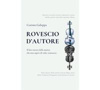 Rovescio d'autore: Il lato oscuro della musica che non sapevi di voler con...