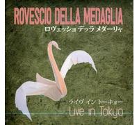 Rovescio Della Medaglia - Live In Tokyo