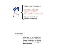 Roveto ardente. Poetica di una vita tra la ferita e la rivelazione