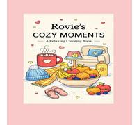 Rovie's Cozy Moments: A Cozy Colouring Book for Relaxation, Stress Relief & Quiet Joy