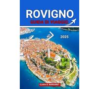 ROVIGNO GUIDA DI VIAGGIO 2025: Consigli degli esperti, le migliori attrazioni, i migliori ristoranti e consigli pratici per esplorare la gemma costiera della Croazia
