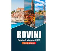 Rovigno Guida di Viaggio 2026: Scopri le principali attrazioni, le gemme nascoste, i ristoranti, le spiagge e i segreti locali dell'Istria, Croazia per un'esperienza di vacanza