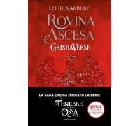 Rovina e ascesa. Grishaverse - Bardugo Leigh