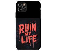 Rovina la mia vita con questa folle avventura Custodia per iPhone 11 Pro Max