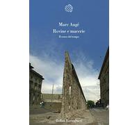 Rovine e macerie. Il senso del tempo