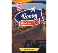 ROVINJ GUÍA DE VIAJE 2026: Descubre gemas ocultas, monumentos históricos, consejos de viaje y experiencias vacacionales inolvidables