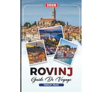 ROVINJ Guide de voyage 2026: Plages de l'Adriatique, rues colorées et attractions de la côte istrienne de la Croatie