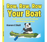 ROW, ROW, ROW YOUR BOAT: Down The Stream, Down the Waterfall, And Where Else Can We Go?