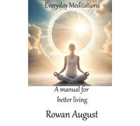Rowan August Everyday meditations (Tascabile)
