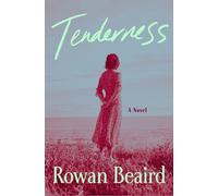 Rowan Beaird Tenderness (Copertina rigida)