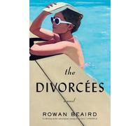 Rowan Beaird The Divorcées (Tascabile)