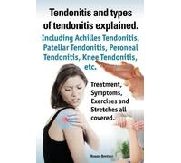 Rowan Beetson Tendonitis and the different types of tendonitis expla (Tascabile)