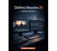 Rowan Caleb T Caleb T Rowan DaVinci Resolve 20 User Guide (Tascabile)