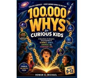 Rowan D Michael 100,000 WHYS for Curious Kids Ages 9-12 (Tascabile) Why Chain