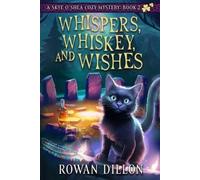 Rowan Dillon Christy Nicholas Whispers, Whiskey, and Wishes (Tascabile)