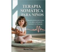 Rowan Elise Terapia Somática Para Niños (Tascabile)
