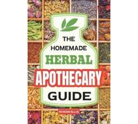 Rowan Ellis Ellis, Rowan The Homemade Herbal Apothecary Guide (Tascabile)
