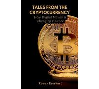 Rowan Everhart Tales from the Cryptocurrency (Tascabile)