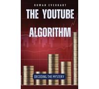 Rowan Everhart The YouTube Algorithm (Tascabile)