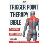 Rowan Gable The Trigger Point Therapy Bible (Tascabile)