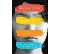 Rowan Hisayo Buchanan Harmless Like You (Copertina rigida)