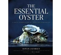 Rowan Jacobsen The Essential Oyster (Copertina rigida)
