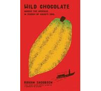 Rowan Jacobsen Wild Chocolate (Copertina rigida)