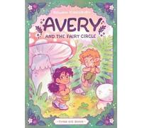 Rowan Kingsbury Avery and the Fairy Circle (Tascabile) Avery