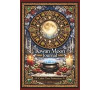 Rowan Moon Notebook: Celtic Tree Lunar Journal