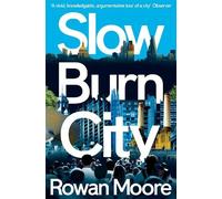 Rowan Moore Slow Burn City (Tascabile)