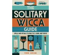 Rowan Morgana The Solitary Wicca Guide (Tascabile)