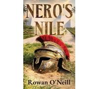 Rowan O'Neill Nero's Nile (Copertina rigida)