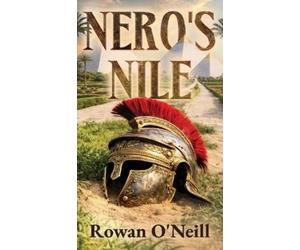 Rowan O'Neill Nero's Nile (Copertina rigida)