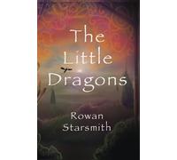 Rowan Starsmith The Little Dragons (Tascabile)