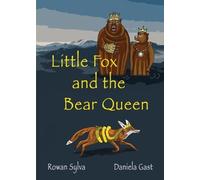 Rowan Sylva Little Fox and the Bear Queen (Tascabile)