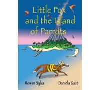 Rowan Sylva Little Fox and the Island of Parrots (Tascabile)
