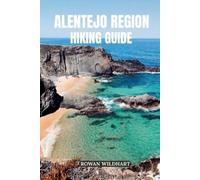 Rowan Wildhart Alentejo Region Hiking Guide (Tascabile)