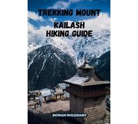 Rowan Wildhart Trekking Mount Kailash Hiking Guide (Tascabile)