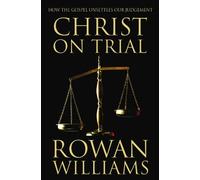 Rowan Williams Christ on Trial (Tascabile)