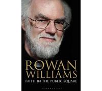 Rowan Williams Faith in the Public Square (Tascabile)