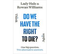Rowan Williams Lady Hale Do We Have the Right to Die? (Copertina rigida)