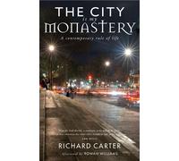Rowan Williams Richard Carter The City is my Monastery (Tascabile)