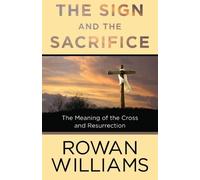 Rowan Williams The Sign and the Sacrifice (Tascabile)