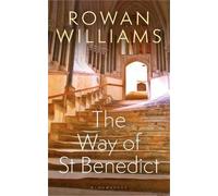 Rowan Williams The Way of St Benedict (Tascabile)