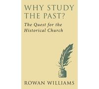 Rowan Williams Why Study the Past? (new edition) (Tascabile)