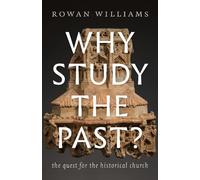 Rowan Williams Why Study the Past? (Tascabile)