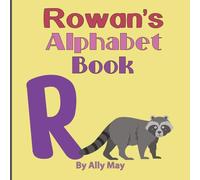 Rowan's Alphabet Book: A Children's Personalized Animal ABCs and 123s