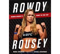 Mike Straka Rowdy Rousey (Tascabile)