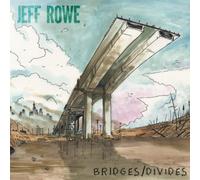 Rowe, Jeff - Bridges / Divides (+ Download)